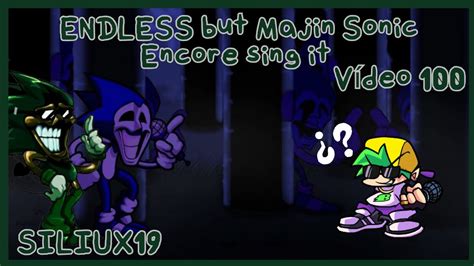 B3 Endless But Majin Sonic Encore Sing It YouTube