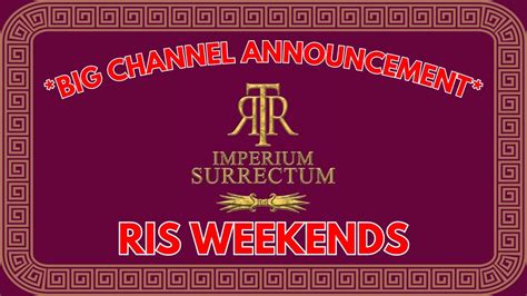 BIG CHANNEL ANNOUNCEMENT RIS Weekends Coming Up RTR Imperium