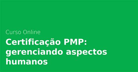 Curso Online Certifica O Pmp E Capm Gerenciando Aspectos Humanos Alura