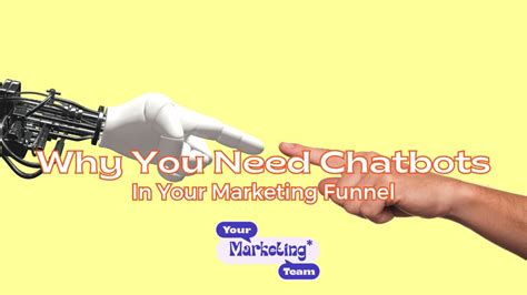 Why You Need Chatbots In Your Marketing Funnel