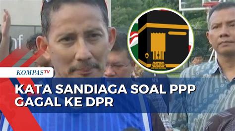 PPP Gagal Ke DPR Sandi Saya Diminta Tak Komentar YouTube