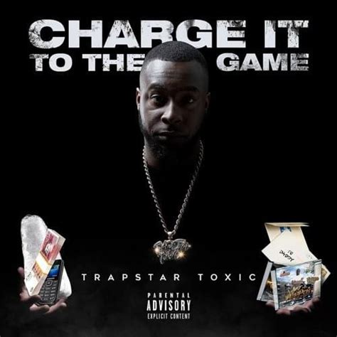 Trapstar Toxic Charge It To The Game Lyrics And Tracklist Genius