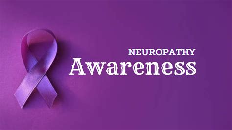 Neuropathy Awareness Understanding A Misunderstood Condition