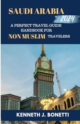 Saudi Arabia 2024 A Perfect Travel Guide Handbook For Non Muslim