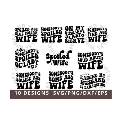 Funny Wife Svg Wife Shirt Svg Spoiled Wife Svg Somebody S Inspire Uplift