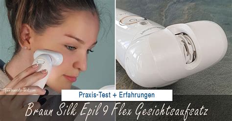 Braun Silk Epil 9 Flex Gesichtsaufsatz Praxistest Erfahrungen Bilder