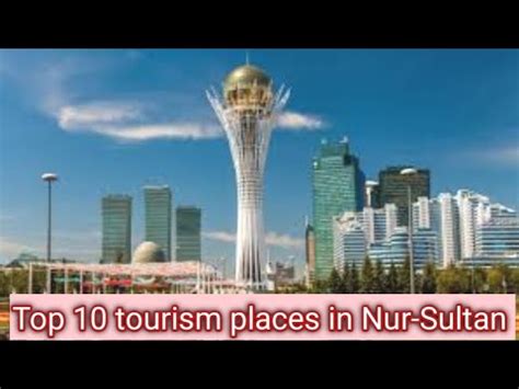 Top 10 Tourism Places In Nur Sultan Kazakhstan YouTube