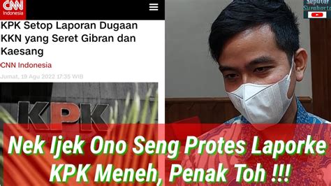 Stop Kasus Dugaan Korupsi Di Kpk Gibran Kaesang Disoal Gibran Minta