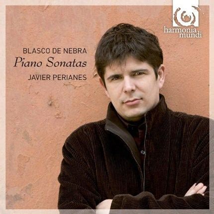 Album Blasco De Nebra Piano Sonatas Javier Perianes Harmonia Mundi