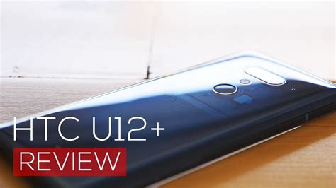 HTC U12 Review YouTube