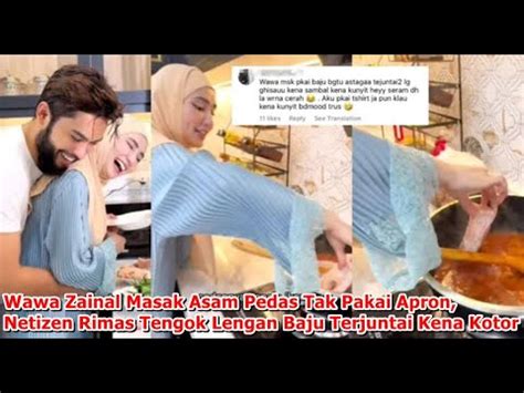 Wawa Zainal Masak Asam Pedas Tak Pakai Apron Netizen Rimas Tengok