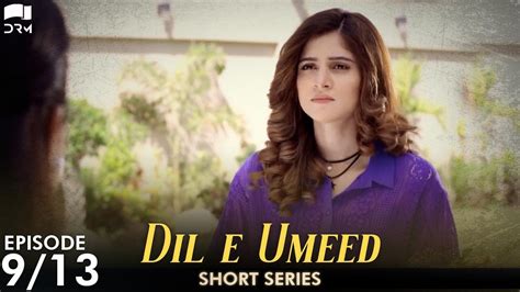 Dil E Umeed Episode 9 Short Series Adeel Chaudhry Arij Fatyma