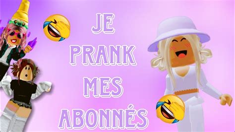 Je Prank Mes Abonn S Youtube