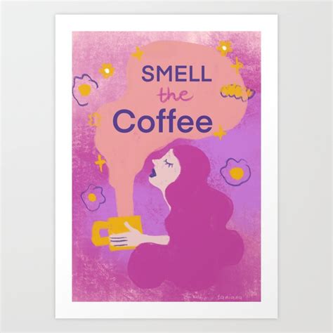 Smell the coffee illustration Art Print by TaniaNa | Society6