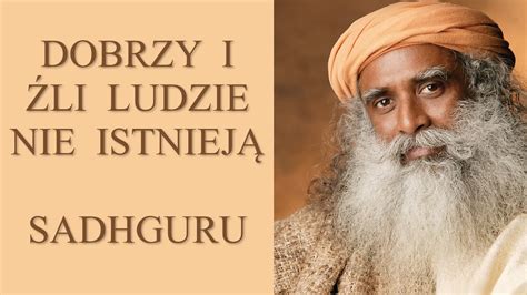 Sadhguru PL Dobrzy ludzie i źli ludzie nie istnieją Jaggi Vasudev po