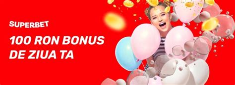 Bonus Aniversar SuperBet Câștigă 100 RON Gratis de Ziua Ta