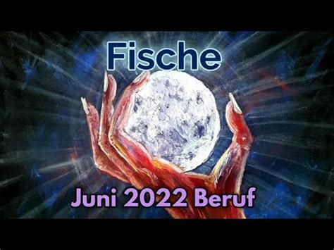 Fische Juni 2022 Beruf Und Erfolg Kollektive Kartenlegung YouTube