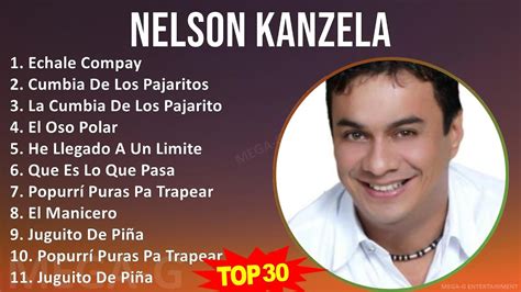 N E L S O N K A N Z E L A Mix Grandes Xitos Top Latin Music Youtube