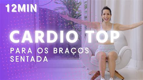 Treino Cardio Sentada Para SedentÁrios E Iniciantes Carol Borba Youtube