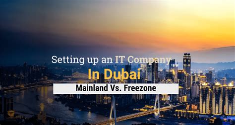 Setting Up An IT Company In Dubai Mainland Vs Free Zone