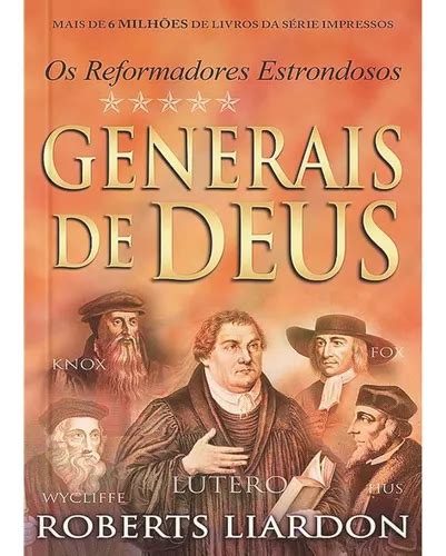 Generais De Deus Os Reformadores Estrondosos F Crista Religiao