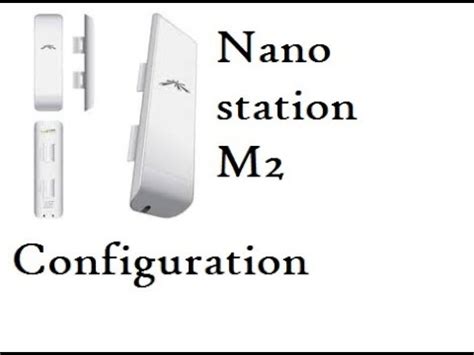 How To Configure Nano Station M Model Nsm Outdoor Ghz Ubiquiti