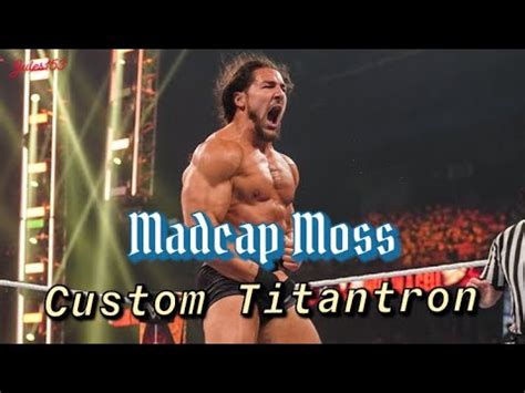 Wwe Madcap Moss Custom Titantron Youtube