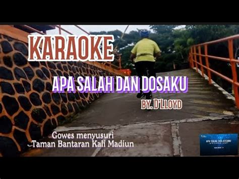 Karaoke Apa Salah Dan Dosaku By D Lloyd Youtube