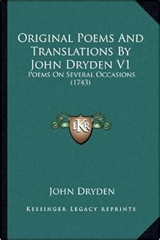 Original Poems And Translations By John Dryden V1: Poems On Several ...