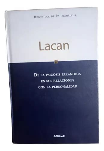 De La Psicosis Paranoica En Sus Relaciones Lacan Como Nuevo