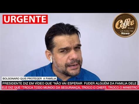 Sued E Prosperidade Em V Deo Bolsonaro Disse Que Troca Na Pf Era Para