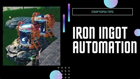 How To Automate Iron Ingot Creation In Craftopia Set It And Forget It