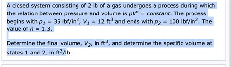 Solved A Closed System Consisting Of 2 Lb Of A Gas Undergoes Chegg