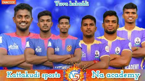 Na Academy Vs Kattakudi Sports Yuva Kabaddi Match Sky Sports Youtube