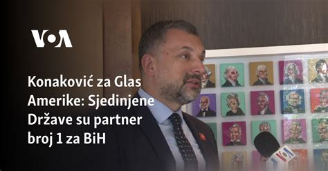 Konakovi Za Glas Amerike Sjedinjene Dr Ave Su Partner Broj Za Bih