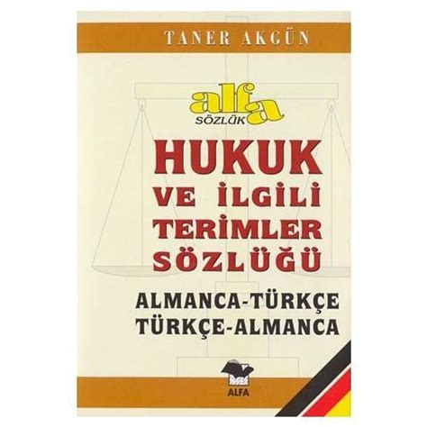 Hukuk Ve İlgili Terimler Sözlüğü Almanca Türkçe Türkçe Kitabı