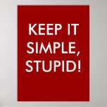 Keep It Simple Stupid - Poster Print | Zazzle