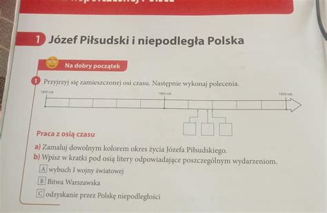 J Zef Pilsudski Niepodleg A Polska Przyjrzyj Si Zamieszczonej Osi