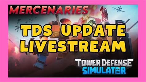 Tds Update Livestream Mercenaries In Tower Defense Simulator Youtube