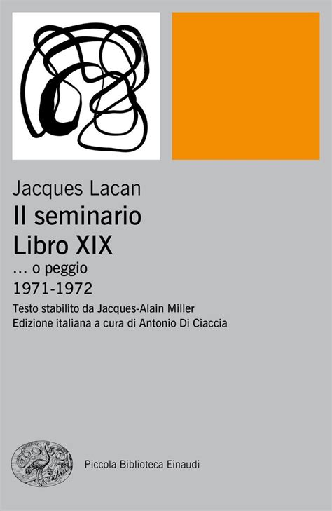 Il Seminario Libro Xix Jacques Lacan Giulio Einaudi Editore