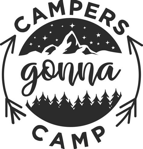 Campers Gonna Camp Svg Instant Download Vector Wilderness Camp Svg Etsy