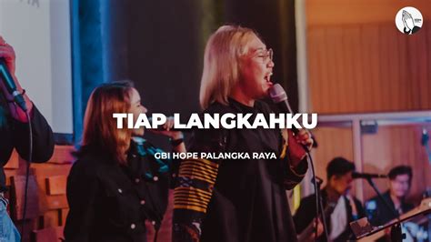 Tiap Langkahku Herlin Pirena Gbi Hope Palangka Raya Live Youtube