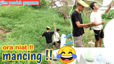 MANCING EMOSI PART 2 BIKIN NGAKAK FILM PENDEK GUYONAN YouTube