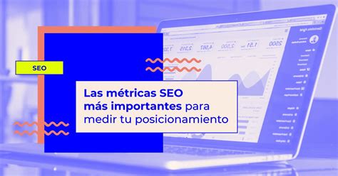 M Tricas Seo Para Medir El Posicionamiento Web Oink