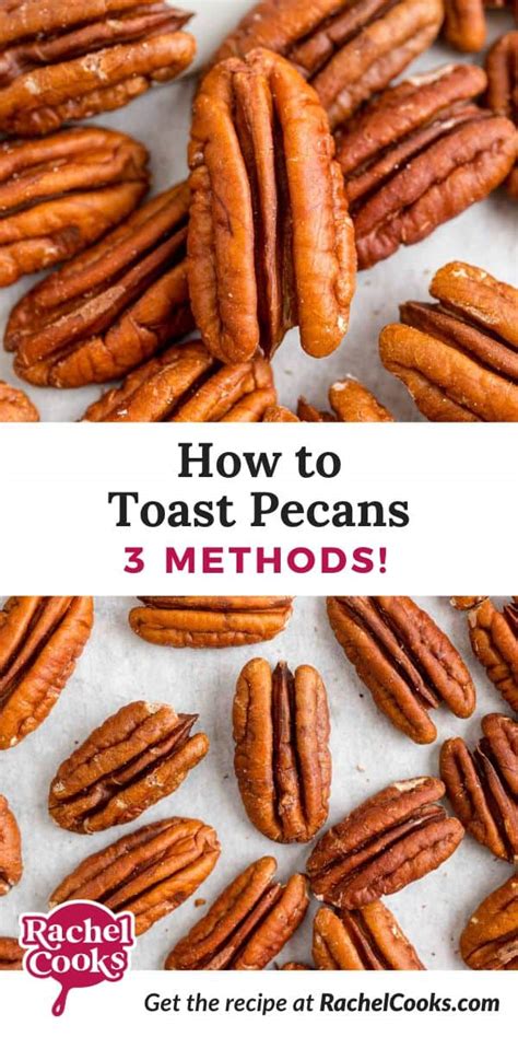 How To Toast Pecans Three Methods Rachel Cooks