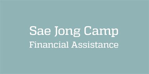 Financial Assistance Available Sae Jong Camp