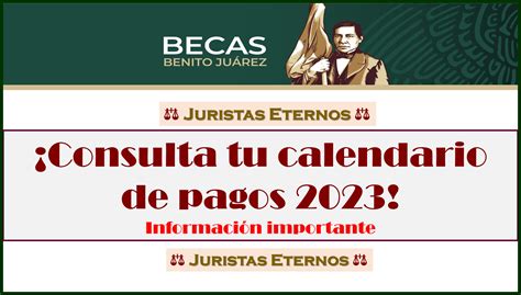 ≫ ¡atentos Calendario De Pagos De Becas Benito Juárez 2023 Juristas