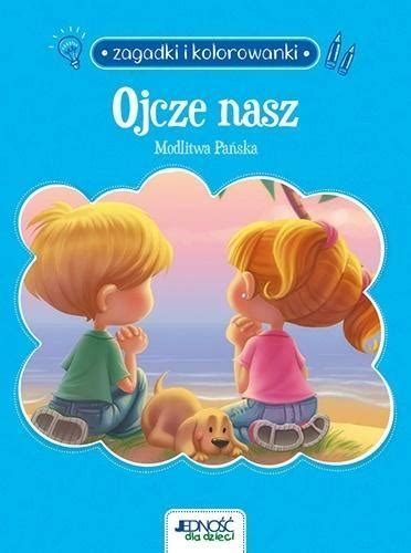 OJCZE NASZ MODLITWA PAŃSKA ZAGADKI I KOLOROWANKI 10502568026