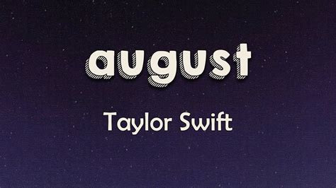 Taylor Swift August Lyricsbut I Can See Us Lost In The Memory