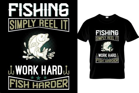 Fishing Simply Reel It Work Hard Tee Graphic By Print T Shirt